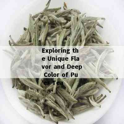 Exploring the Unique Flavor and Deep Color of Pu'er Tea